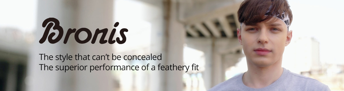 Bronis The style that can’t be concealed The superior performance of a feathery fit